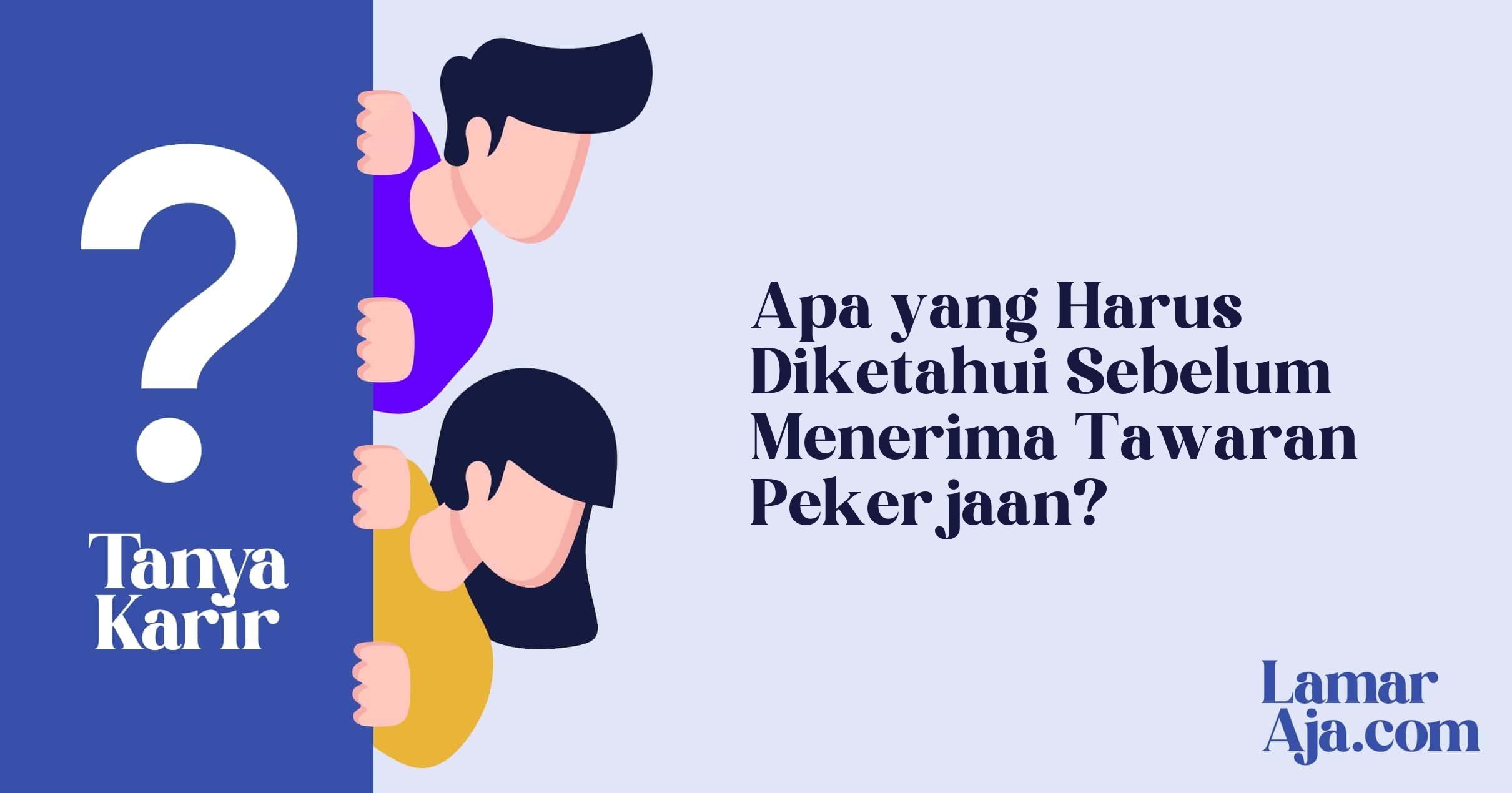 Apa yang Harus Diketahui Sebelum Menerima Tawaran Pekerjaan?